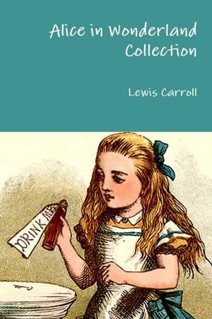 Alice in Wonderland Collection de Lewis Carroll