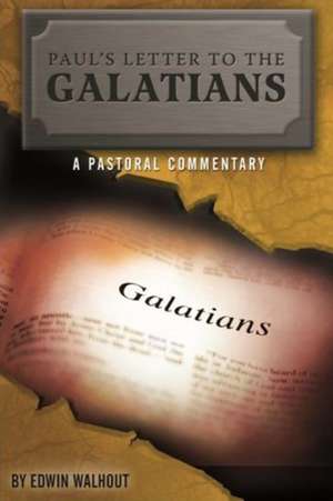 PAUL'S LETTER TO THE GALATIANS de Edwin Walhout