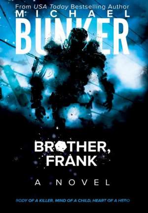 Brother, Frank de Michael Bunker