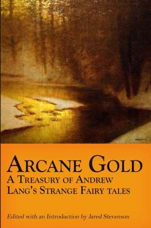 Arcane Gold de Stevenson, Jared