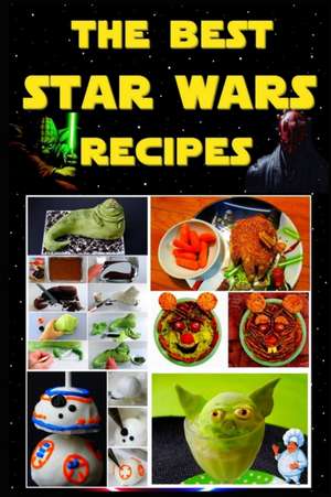 The Best Star Wars Recipes de Alexey Evdokimov