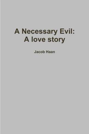 A Necessary Evil de Jacob Haan
