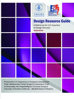 Design Resource Guide - A Reference for U.S. Exporters of Design Services de U. S. Depar Tment of Commerce