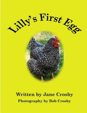 Lilly's First Egg de Jane Crosby