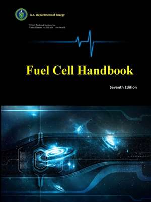 Fuel Cell Handbook (Seventh Edition) de Eg&g Technical Services Inc