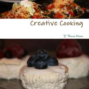 Creative Cooking de J. Thomas Moore