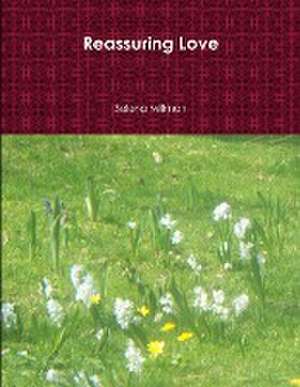 Reassuring Love de Selena Millman