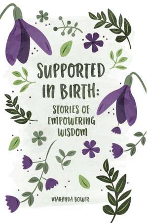 Supported in Birth de Maranda Bower