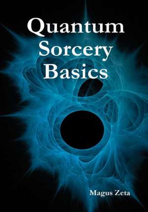 Quantum Sorcery Basics de Magus Zeta