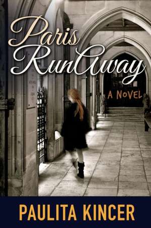 Paris Runaway de Paulita Kincer