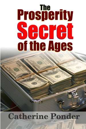 The Prosperity Secret of the Ages de Catherine Ponder