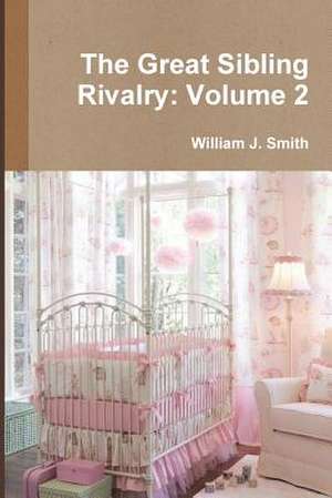 The Great Sibling Rivalry de Smith, William J.