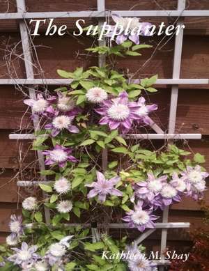 The Supplanter de Kathleen M. Shay