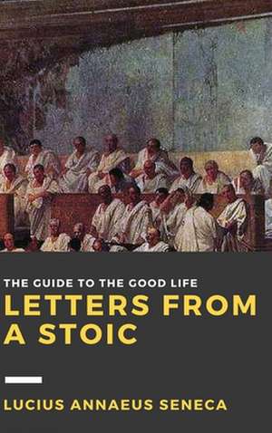 Letters from a Stoic de Lucius Annaeus Seneca