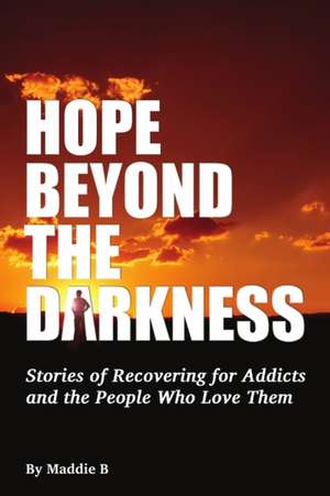 Hope Beyond the Darkness de Maddie B