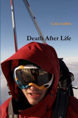 Death After Life de Colin Griffith