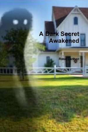 A Dark Secret Awakened de Rose Lannen