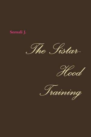 The Sistar-Hood Training de Semali J.