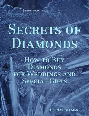 Secrets of Diamonds de Herman Neuman