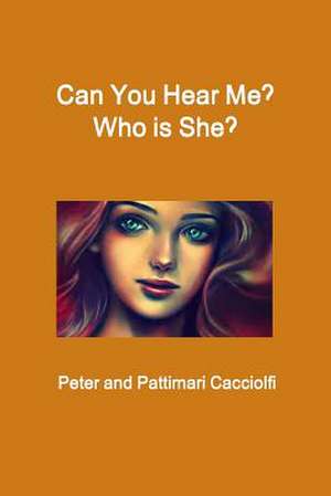 Can You Hear Me? Who Is She? de Pattimari Sheets Cacciolfi