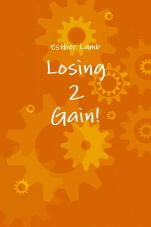 Losing2Gain de Esther Lamb