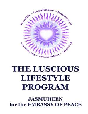 The Luscious Lifestyle Program de Jasmuheen