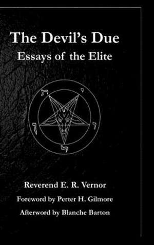 Devil's Due Essays of the Elite de Reverend E. R. Vernor