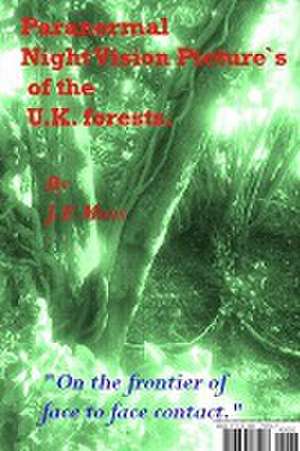 Paranormal British Forests on the Frontier of Face to Face Contact. de J. P. Moss