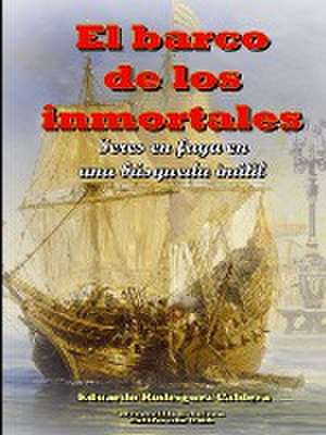 El Barco de Los Inmortales de Eduardo Rodriguez Caldera