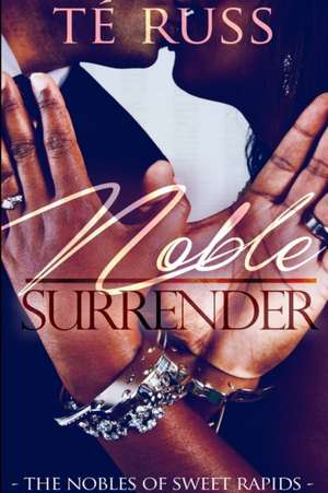 Noble Surrender de Té Russ