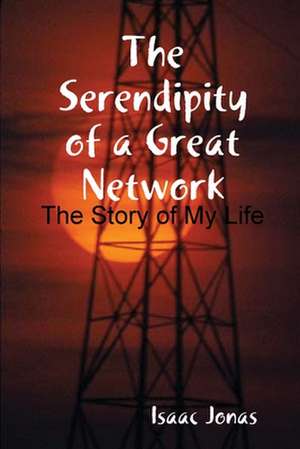 The Serendipity of a Great Network de Isaac Jonas