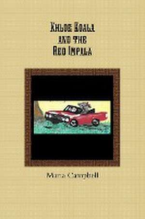 Khloe Koala and the Red Impala de Maria Campbell