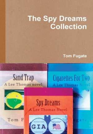 The Spy Dreams Collection de Tom Fugate