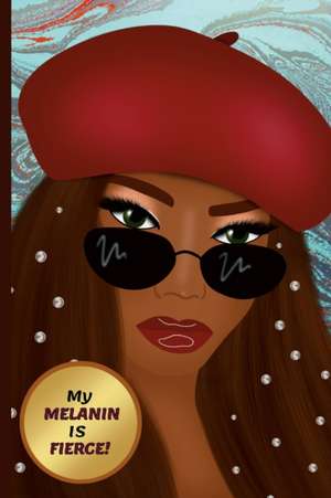 My Melanin is Fierce! de Cheryl Smith