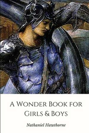 A Wonder Book for Girls & Boys de Hawthorne Nathaniel