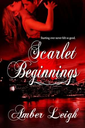 Scarlet Beginnings de Amber Leigh