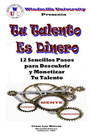 TU Talento Es Dinero de Cesar Leo Marcus