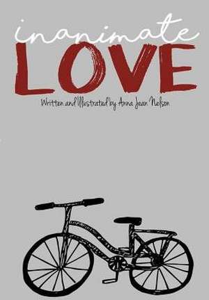 Inanimate Love de Anna Nelson