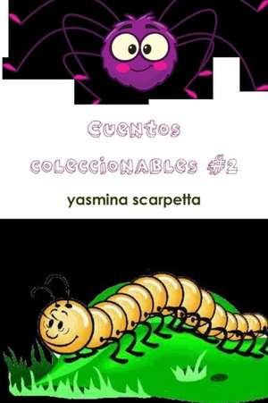 Cuentos coleccionables #2 de Yasmina Scarpetta