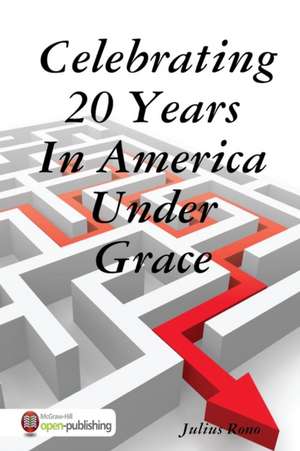 Celebrating 20 Years in America Under Grace de Julius Rono