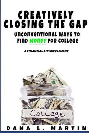 Creatively Closing the Gap de Dana Martin