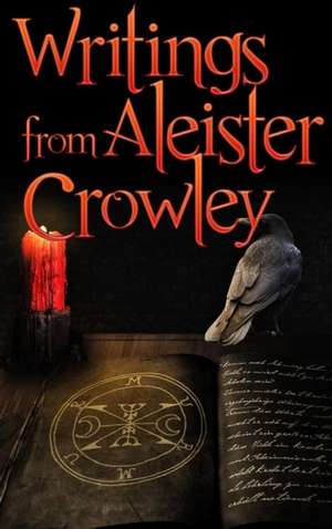 Early Writings of Aleister Crowley de Aleister Crowley