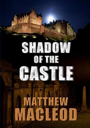 Shadow of the Castle de Matthew MacLeod