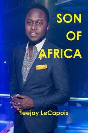 Son of Africa de Teejay Lecapois