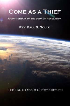 Come as a Thief de Rev. Paul S. Gould