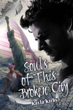 Souls of This Broken City de Kayla Kirby