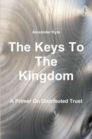 The Keys to the Kingdom de Alexander Kyte