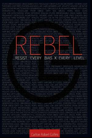 Resist Every Bias on Every Level de Carlton Robert Collins