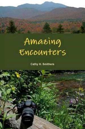 Amazing Encounters de Smithers, Cathy H.