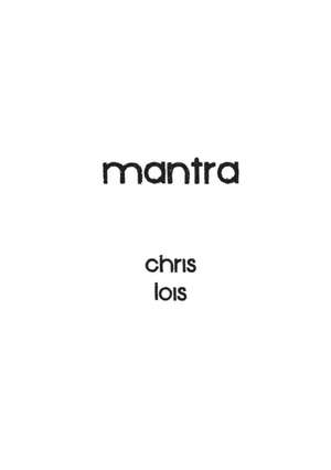 Mantra de Chris Lois